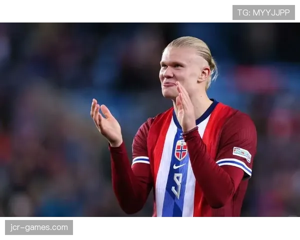 哈兰德作为挪威偶像近期表现稳健